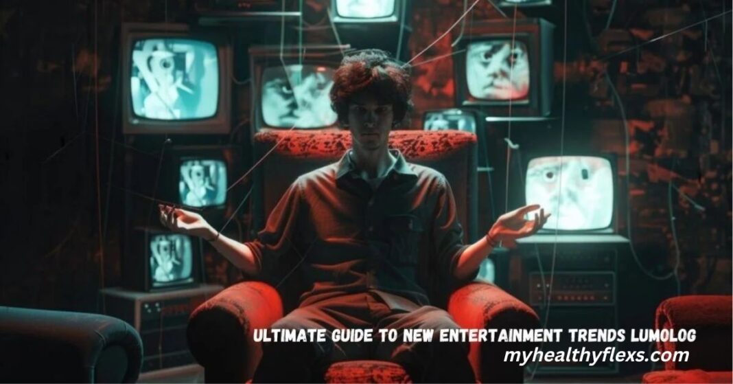 Ultimate Guide to New Entertainment Trends Lumolog