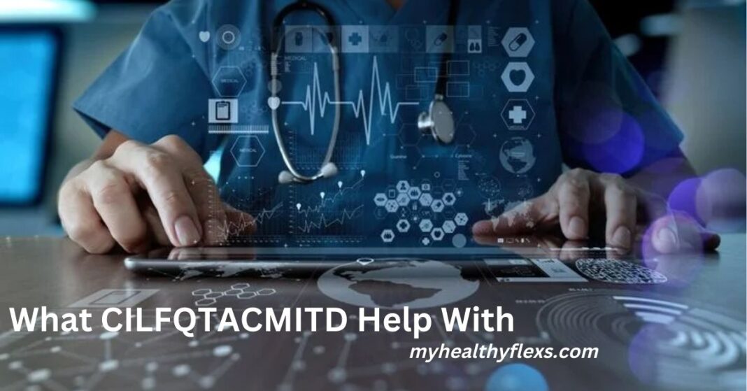 What CILFQTACMITD Help With