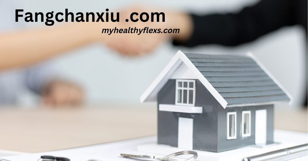 Fangchanxiu .com: Revolutionizing the Real Estate Industry