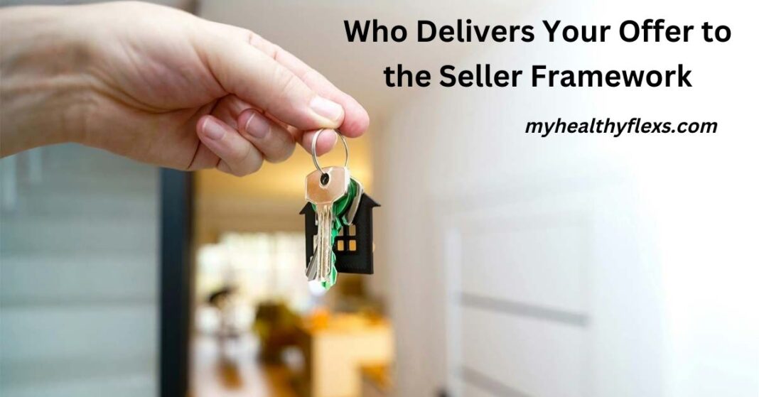 Who Delivers Your Offer to the Seller Framework