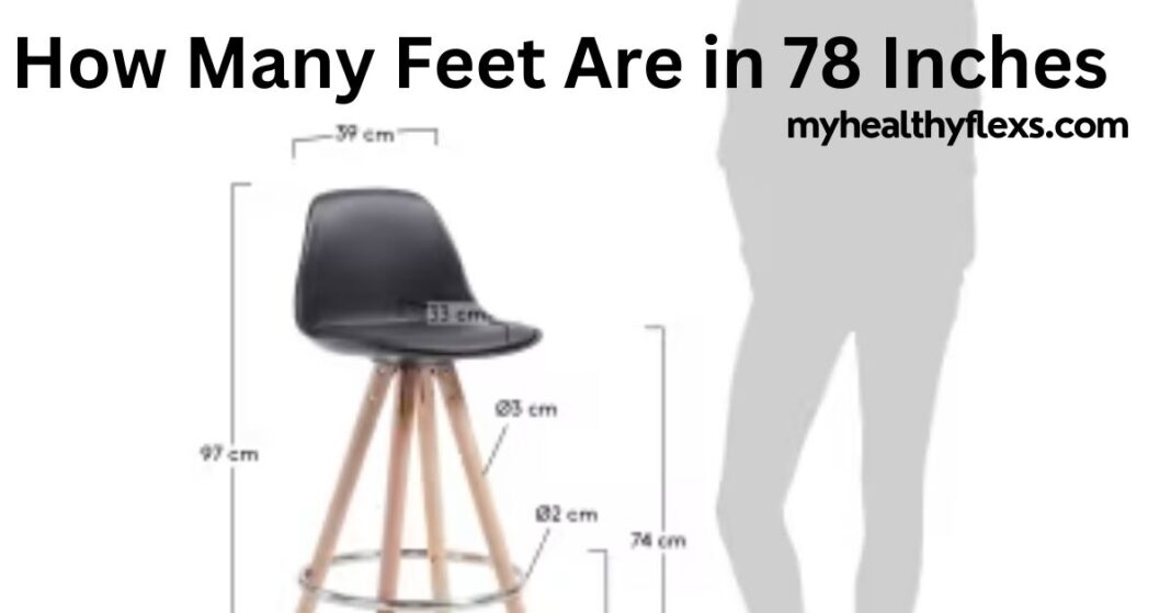 How Many Feet Are in 78 Inches